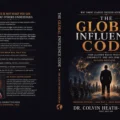 The Global Influence Code by Dr. Colvin Heath-London